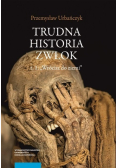 Trudna historia zwłok wrócisz do ziemi Tom 1