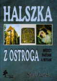 Halszka z Ostroga Między faktami a mitami