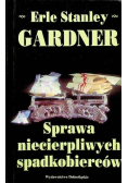 Sprawa niecierpliwych spadkobierców