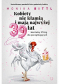 Kobiety nie kłamią i mają najwyżej 39 lat