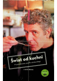 Świat od kuchni W poszukiwaniu posiłku doskonałego