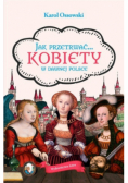 Jak przetrwać Kobiety w dawnej Polsce
