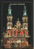 Atlas dawnej architektury ulic placów Warszawy Tom 10