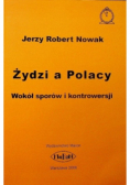 Żydzi a Polacy Wokół sporów i kontrowersji