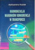 Harmonizacja warunków konkurencji w transporcie