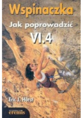 Wspinaczka Jak poprowadzić VI . 4