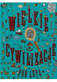 Wielkie cywilizacje pod lupą