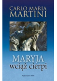 Maryja wciąż cierpi