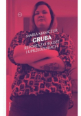 Gruba Reportaż o wadze i uprzedzeniach