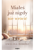 Miałeś już nigdy nie wrócić