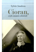 Cioran, czyli ostatni człowiek