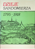 Dzieje Sandomierza 1795-1918 Tom 3