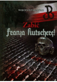 Zabić Franza Kutscherę