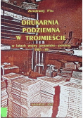 Drukarnia podziemna w Trójmieście