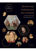 Burzliwe dzieje wielkiej karaweli Peter von Danzag
