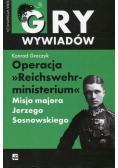 Operacja Reichswehr - ministerium Misja majora Jerzego Sosnowskiego