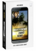 Smartfonowy zawrót głowy czyli jak fotografować i filmować