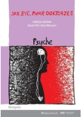 Jak żyć, panie doktorze? Psyche