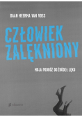 Człowiek zalękniony Moja podróż do źródeł lęku