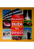 Pojazdy pierwsza duża książka dla małych dzieci