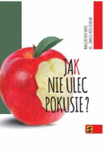 Jak nie ulec pokusie?