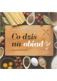 Co dziś na obiad