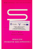 Społeczne tworzenie rzeczywistości