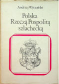 Polska Rzeczą Pospolitą szlachecką