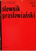 Słownik prasłowiański Tom 1