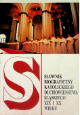 Słownik biograficzny Katolickiego Duchowieństwa Śląskiego XIX i XX wieku