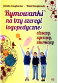 Rymowanki na trzy szeregi logopedyczne...
