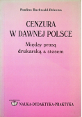 Cenzura w dawnej Polsce między prasą drukarską a stosem
