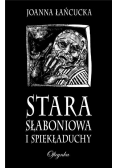 Stara Słaboniowa i spiekładuchy