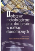 Podstawy metodologiczne prac doktorskich w naukach ekonomicznych