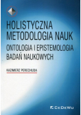 Holistyczna metodologia nauk ontologia i epistemologia badań naukowych