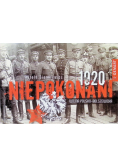 Niepokonani 1920 Wojna polsko - bolszewicka