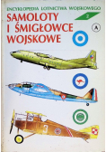 Encyklopedia lotnictwa wojskowego Tom 2 Samoloty i śmigłowce wojskowe