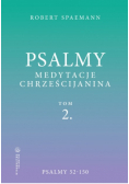 Psalmy Medytacje chrześcijanina Tom 2 Psalmy 52 - 150