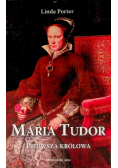 Maria Tudor Pierwsza królowa