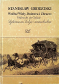 Wzdłuż Wisły Dniestru i Zbrucza