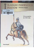 Śladami pierwszych Piastów Od początków do 1138 roku
