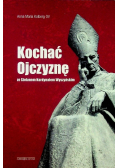 Kochać ojczyznę ze Stefanem Kardynałem Wyszyńskim