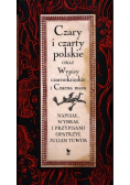 Czary i czarty polskie oraz wypisy czarnoksięskie i czarna msza