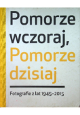 Pomorze wczoraj Pomorze dzisiaj