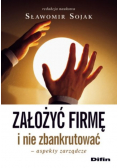 Założyć firmę i nie zbankrutować: Aspekty zarządcze