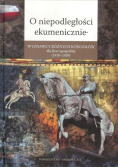 O niepodległości ekumenicznie