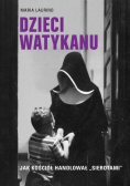Dzieci watykanu jak kościół handlował sierotami