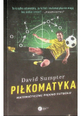Piłkomatyka Matematyczne piękno futbolu