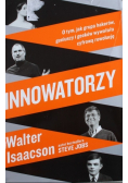 Innowatorzy O tym jak grupa hakerów geniuszy i geeków wywołała cyfrową rewolucję