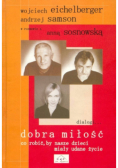 Dobra miłość  co robić, by nasze dzieci miały udane życie